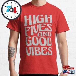 High Fives And Good Vibes Positive Quote Graphic T-Shirt